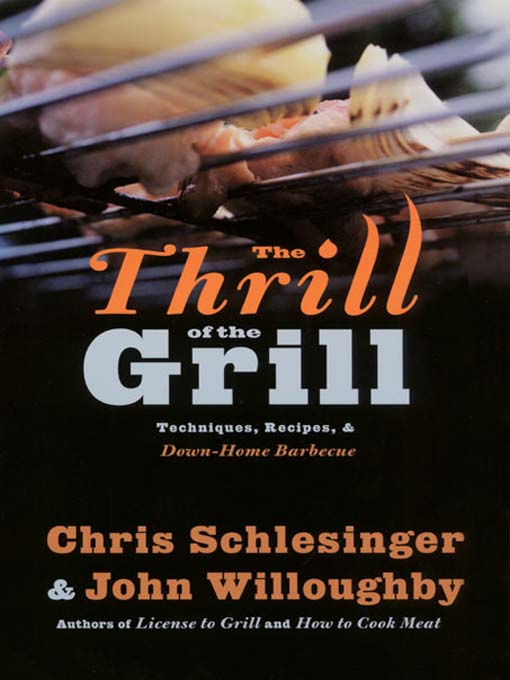 Title details for The Thrill of the Grill by Christopher Schlesinger - Available